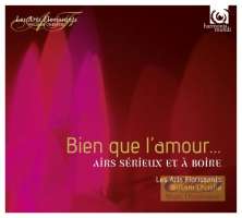 Bien que l’amour, Airs sérieux et à boire - Lambert; Couperin; Charpentier; Chabanceau;  ...